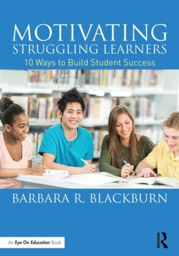[object Object] «Motivating Struggling Learners: 10 Ways to Build Student Success», автор Барбара Р. Блекберн - фото №1