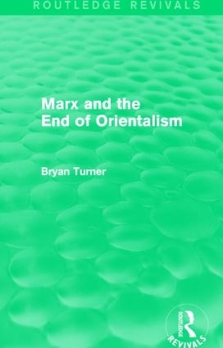 Бумажная книга «Marx and the End of Orientalism (Routledge Revivals)», автор Брайан Тернер - фото №1