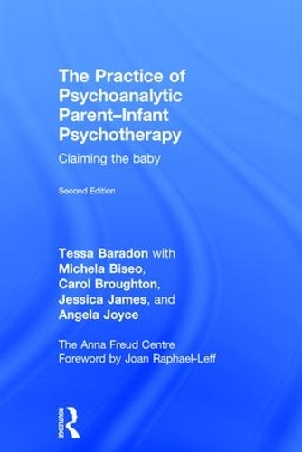 Бумажная книга «The Practice of Psychoanalytic Parent-Infant Psychotherapy: Claiming the Baby», авторов Анджела Джойс, Кэрол Бротон, Джессика Джеймс, Микела Бисео, Тесса Барадон - фото №1