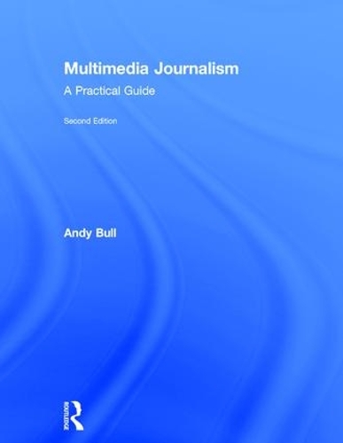 Паперова книга «Multimedia Journalism: A Practical Guide», автор Енді Булл - фото №1
