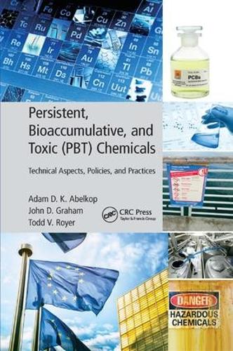 Паперова книга «Persistent, Bioaccumulative, and Toxic (PBT) Chemicals: Technical Aspects, Policies, and Practices», авторів Адам Д. К. Абелкоп, Джон Д. Грем, Тодд В. Ройер - фото №1
