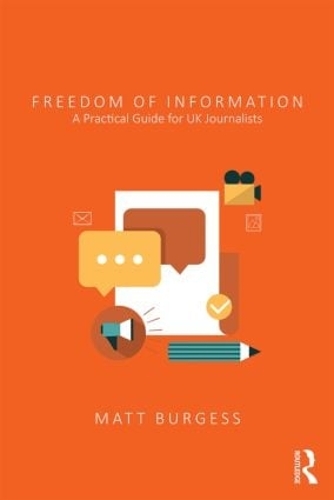 Бумажная книга «Freedom of Information: A Practical Guide for UK Journalists», автор Мэтью Берджесс - фото №1