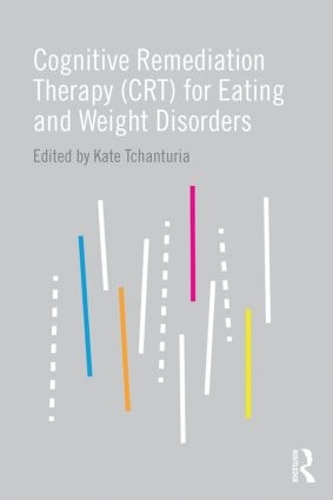 Паперова книга «Cognitive Remediation Therapy (CRT) for Eating and Weight Disorders» - фото №1