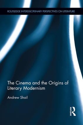 Бумажная книга «The Cinema and the Origins of Literary Modernism», автор Эндрю Шайл - фото №1