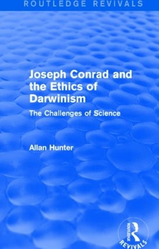 Паперова книга «Joseph Conrad and the Ethics of Darwinism (Routledge Revivals): The Challenges of Science», автор Аллан Хантер - фото №1