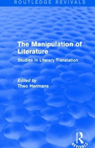 Бумажная книга «The Manipulation of Literature (Routledge Revivals): Studies in Literary Translation» - фото №1