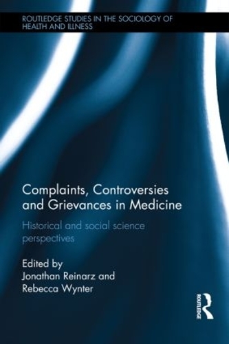 Бумажная книга «Complaints, Controversies and Grievances in Medicine: Historical and Social Science Perspectives» - фото №1