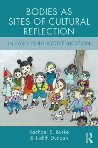 Паперова книга «Bodies as Sites of Cultural Reflection in Early Childhood Education», авторів Джудіт Дункан, Рейчел С. Берк - фото №1