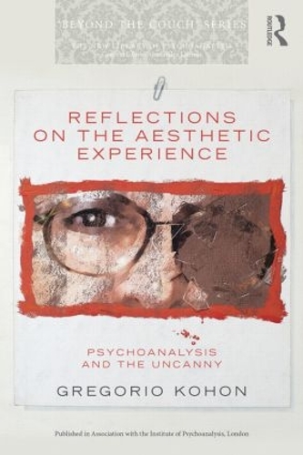 Бумажная книга «Reflections on the Aesthetic Experience: Psychoanalysis and the uncanny», автор Грегорио Кохон - фото №1