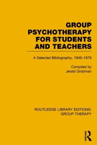 Бумажная книга «Group Psychotherapy for Students and Teachers (RLE: Group Therapy): Selected Bibliography, 1946-1979» - фото №1
