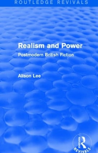 Бумажная книга «Realism and Power (Routledge Revivals): Postmodern British Fiction», автор Элисон Ли - фото №1