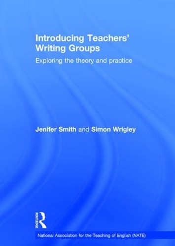 Паперова книга «Introducing Teachers’ Writing Groups: Exploring the theory and practice», авторів Дженіфер Сміт, Саймон Ріглі - фото №1