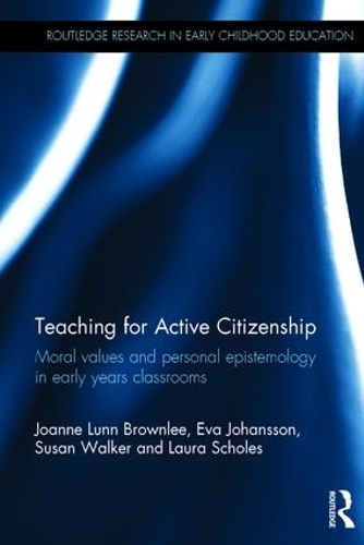 Бумажная книга «Teaching for Active Citizenship: Moral values and personal epistemology in early years classrooms», авторов Ева Йоханссон, Джоанна Лунн Браунли, Лаура Шоулз - фото №1