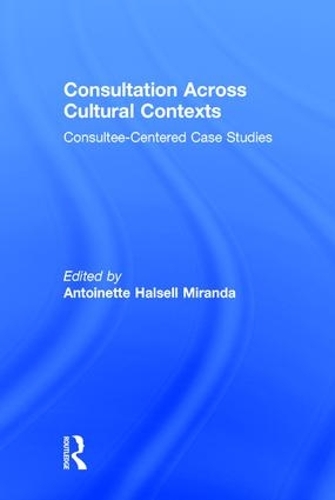 Бумажная книга «Consultation Across Cultural Contexts: Consultee-Centered Case Studies» - фото №1