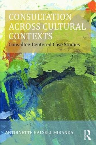 Бумажная книга «Consultation Across Cultural Contexts: Consultee-Centered Case Studies» - фото №1