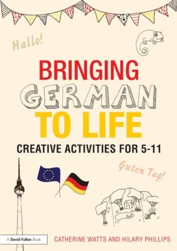 Бумажная книга «Bringing German to Life: Creative activities for 5-11», авторов Кэтрин Уоттс, Хилари Филлипс - фото №1