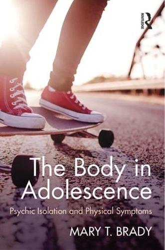 Паперова книга «The Body in Adolescence: Psychic Isolation and Physical Symptoms», автор Мері Брейді - фото №1