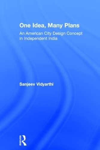 Бумажная книга «One Idea, Many Plans: An American City Design Concept in Independent India», автор Санджив Видьярти - фото №1