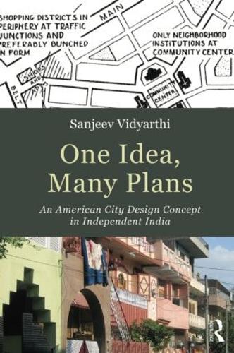 Бумажная книга «One Idea, Many Plans: An American City Design Concept in Independent India», автор Санджив Видьярти - фото №1