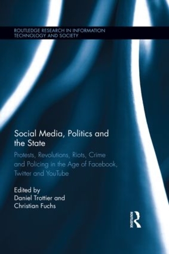 Бумажная книга «Social Media, Politics and the State: Protests, Revolutions, Riots, Crime and Policing in the Age of Facebook, Twitter and YouTube» - фото №1