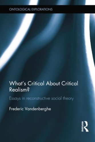 Бумажная книга «What's Critical About Critical Realism?: Essays in Reconstructive Social Theory», автор Фредерик Ванденберге - фото №1