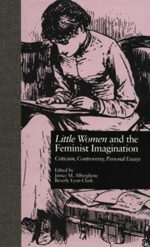 Бумажная книга «LITTLE WOMEN and THE FEMINIST IMAGINATION: Criticism, Controversy, Personal Essays» - фото №1