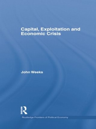Бумажная книга «Capital, Exploitation and Economic Crisis», автор Джон Уикс - фото №1