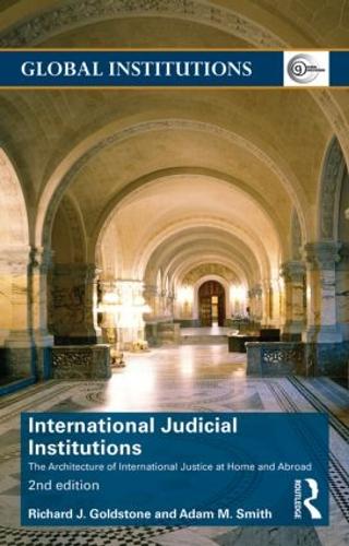 Бумажная книга «International Judicial Institutions: The architecture of international justice at home and abroad», авторов Адам Смит, Ричард Дж. Голдстоун - фото №1