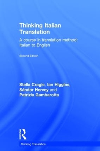 Бумажная книга «Thinking Italian Translation: A course in translation method: Italian to English», авторов Ян Хиггинс, Патриция Гамбаротта, Стелла Крэги, Шандор Херви - фото №1