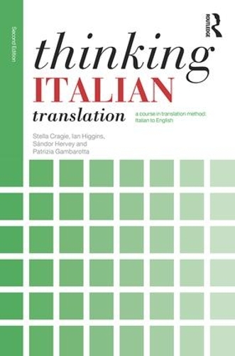 Бумажная книга «Thinking Italian Translation: A course in translation method: Italian to English», авторов Ян Хиггинс, Патриция Гамбаротта, Стелла Крэги, Шандор Херви - фото №1