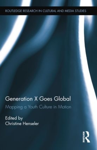 Бумажная книга «Generation X Goes Global: Mapping a Youth Culture in Motion» - фото №1