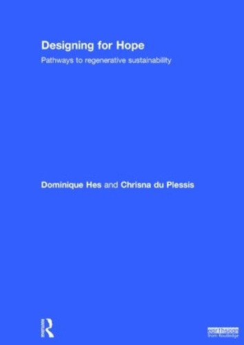 Бумажная книга «Designing for Hope: Pathways to Regenerative Sustainability», авторов Крисна дю Плесси, Доминик Хес - фото №1