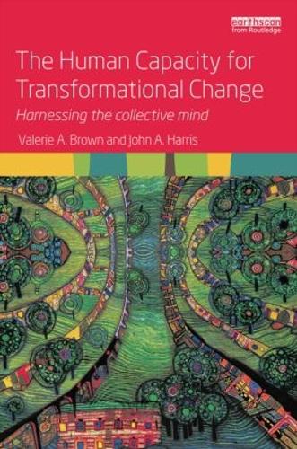 Бумажная книга «The Human Capacity for Transformational Change: Harnessing the collective mind», авторов Джон А. Харрис, Валери А. Браун - фото №1