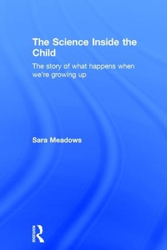 Бумажная книга «The Science inside the Child: The story of what happens when we're growing up», автор Сара Медоуз - фото №1