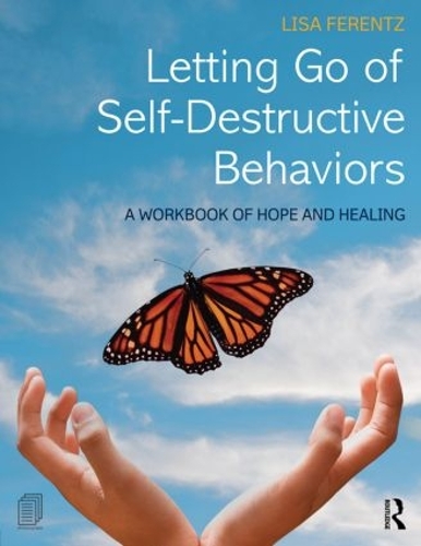 [object Object] «Letting Go of Self-Destructive Behaviors: A Workbook of Hope and Healing», автор Лиза Ференц - фото №1