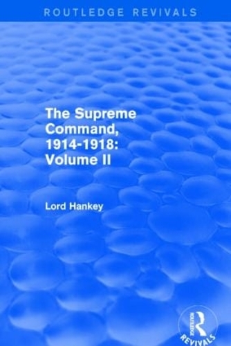 Бумажная книга «The Supreme Command, 1914-1918 (Routledge Revivals): Volume II», автор Лорд Хэнки - фото №1