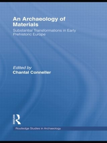 Паперова книга «An Archaeology of Materials: Substantial Transformations in Early Prehistoric Europe», автор Шанталь Коннеллер - фото №1