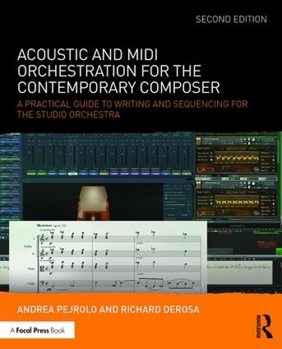 Бумажная книга «Acoustic and MIDI Orchestration for the Contemporary Composer: A Practical Guide to Writing and Sequencing for the Studio Orchestra», авторов Андреа Пейроло, Ричард ДеРоза - фото №1