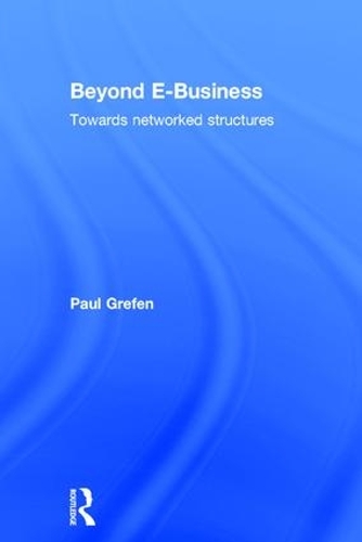 Паперова книга «Beyond E-Business: Towards networked structures», автор Пол Грефен - фото №1