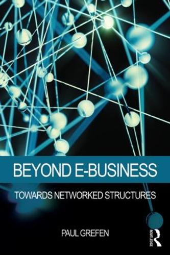 Бумажная книга «Beyond E-Business: Towards networked structures», автор Пол Грефен - фото №1