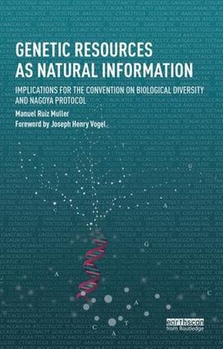 Паперова книга «Genetic Resources as Natural Information: Implications for the Convention on Biological Diversity and Nagoya Protocol», автор Мануель Руїс Мюллер - фото №1