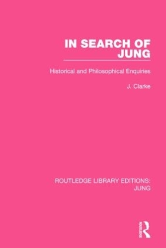 Бумажная книга «In Search of Jung: Historical and Philosophical Enquiries», автор Дж. Кларк - фото №1