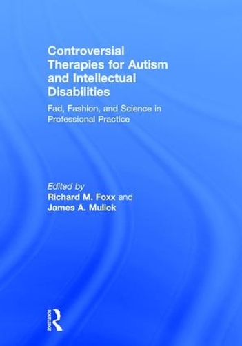Паперова книга «Controversial Therapies for Autism and Intellectual Disabilities: Fad, Fashion, and Science in Professional Practice» - фото №1