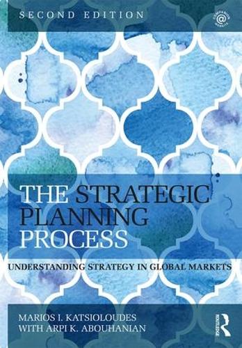 Бумажная книга «The Strategic Planning Process: Understanding Strategy in Global Markets», авторов Арпи Абуханян, Мариос Катсиолудес - фото №1