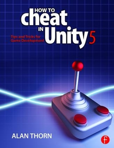 [object Object] «How to Cheat in Unity 5: Tips and Tricks for Game Development», автор Алан Торн - фото №1