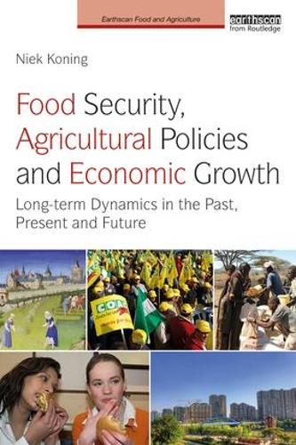 Бумажная книга «Food Security, Agricultural Policies and Economic Growth: Long-term Dynamics in the Past, Present and Future», автор Ниек Конинг - фото №1