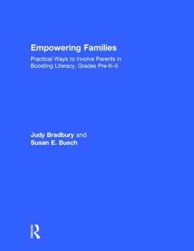 Бумажная книга «Empowering Families: Practical Ways to Involve Parents in Boosting Literacy, Grades Pre-K–5», авторов Джуди Брэдбери, Сьюзен Э. Буш - фото №1