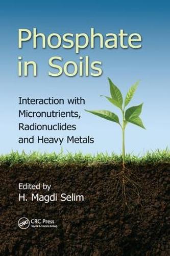 Бумажная книга «Phosphate in Soils: Interaction with Micronutrients, Radionuclides and Heavy Metals» - фото №1