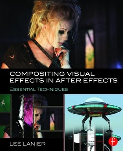 Бумажная книга «Compositing Visual Effects in After Effects: Essential Techniques», автор Ли Ланье - фото №1