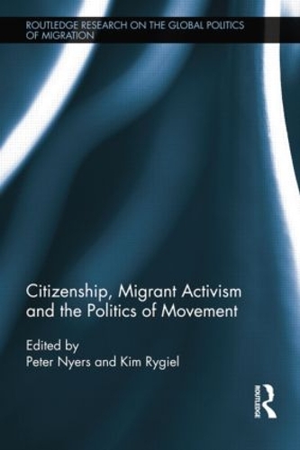 Бумажная книга «Citizenship, Migrant Activism and the Politics of Movement», авторов Ким Райгил, Питер Найерс - фото №1